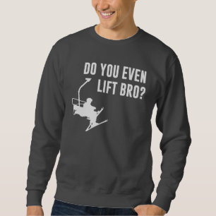 Sudadera ¿Bro, hace usted incluso remonte?