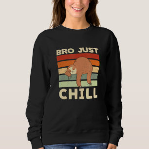 Sudadera Bro Just Chill Sloth Sayings Citas Perezosas