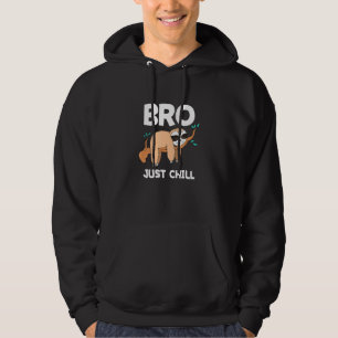 Sudadera Bro Just Chill Sloth Sayings Sloth Lazy 1