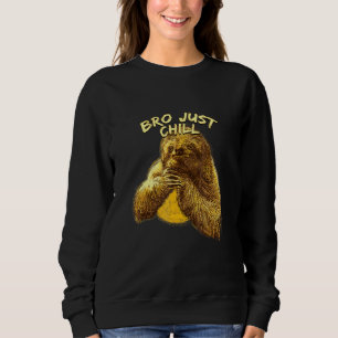 Sudadera Bro Just Chill Sloth Sayings Sloth Lazy 3