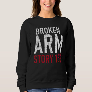 Sudadera Broken Arm Story 15 Dollar Lesiones Recuperación