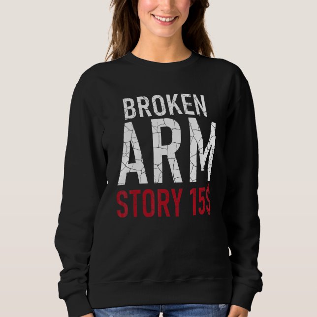 Sudadera Broken Arm Story 15 Dollar Lesiones Recuperación (Anverso)