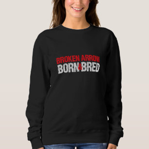 Sudadera Broken Arrow Nació Y Bred Oklahoma Hometown Ok Ho