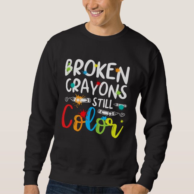 Sudadera Broken Crayons Still Color Mental Health Awareness (Anverso)