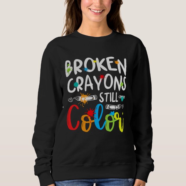Sudadera Broken Crayons Still Color Mental Health Awareness (Anverso)