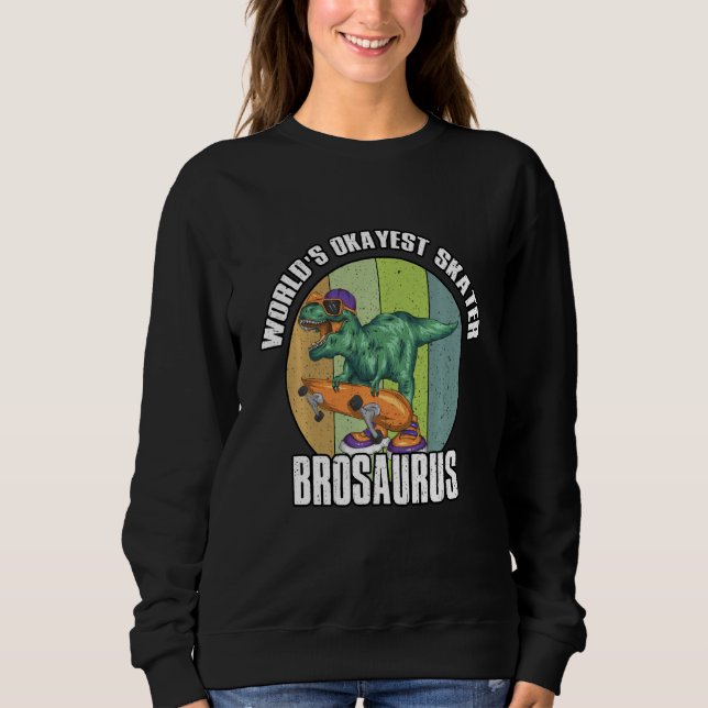 Sudadera Brosaurus World S Okayest Skater Dinosaur T (Anverso)
