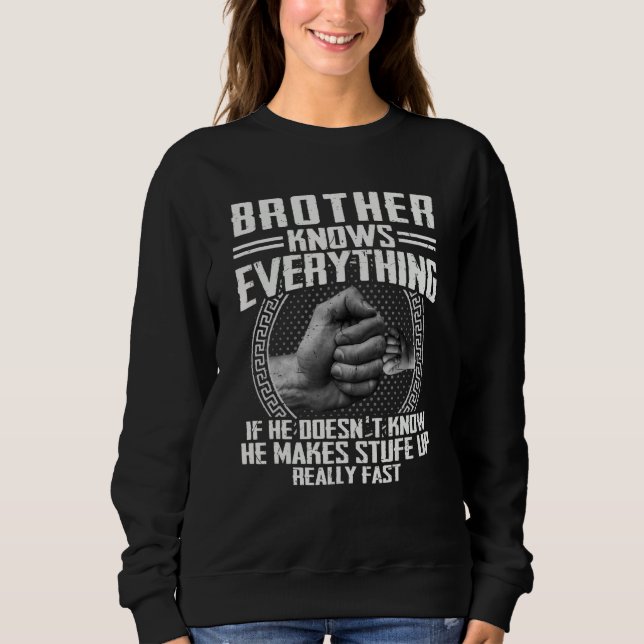 Sudadera Brother Knows Everything If He Doesnu2019t Know Fa (Anverso)