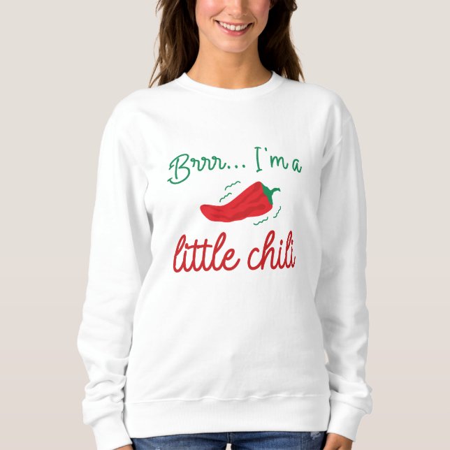 Sudadera Brrr I m A Little Chili (Anverso)