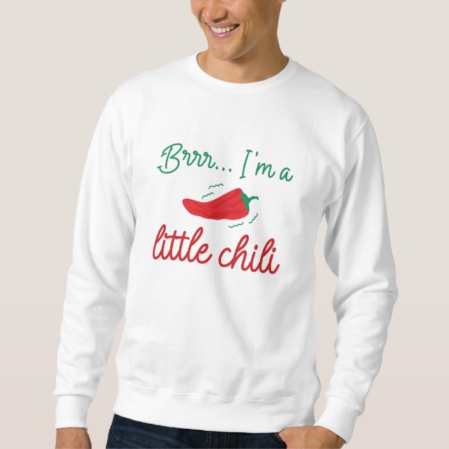 Sudadera Brrr I m A Little Chili (Anverso)
