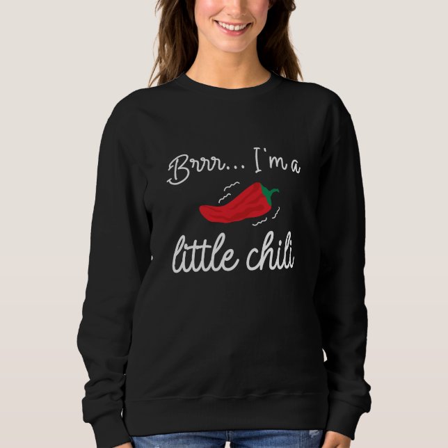 Sudadera Brrr I m A Little Chili (Anverso)