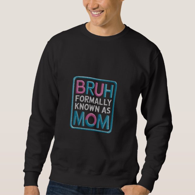 Sudadera Bruh Anteriormente Conocida Como Mamá Mamá Mamá Br (Anverso)