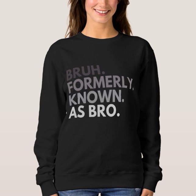 Sudadera Bruh Antes Conocido Como Bro Funny Brother Cotes S (Anverso)