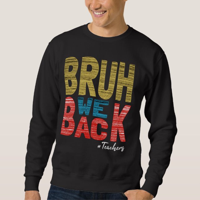 Sudadera Bruh Apoyamos A Los Maestros Graciosamente De Vuel (Anverso)