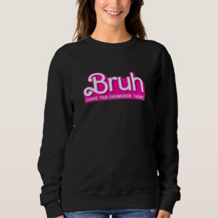 Sudadera BRUH, cambiar cromébook. gracias.