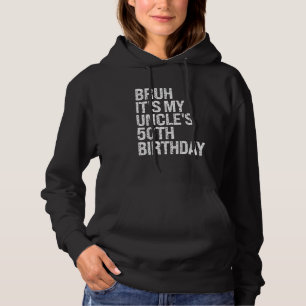 Sudadera Bruh es el 50 aniversario de mi tío Rey Feliz Fila