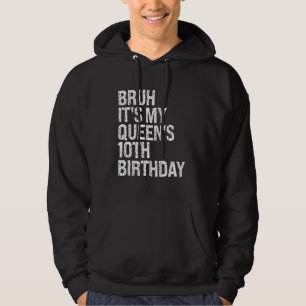 Sudadera Bruh es el bebé 10 de cumpleaños de mi reina, Dios