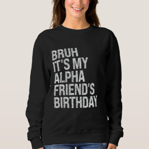 Sudadera Bruh es el Chiste de la corona de cumpleaños de mi