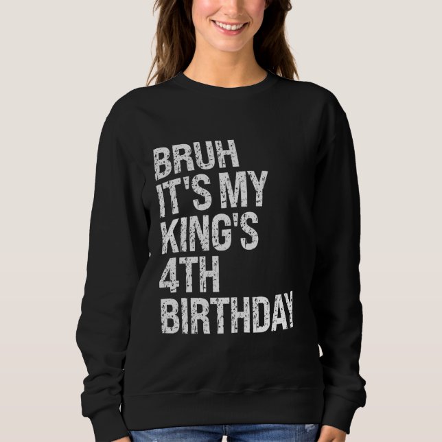 Sudadera Bruh es el cuarto cumpleaños de mi rey, hermano co (Anverso)