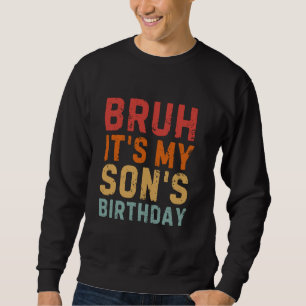 Sudadera Bruh, es el cumpleaños de mi hijo, feliz vestido f