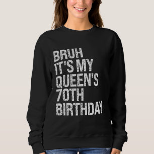 Sudadera Bruh es el cumpleaños número 70 de mi reina herman