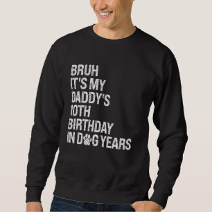 Sudadera Bruh es el décimo cumpleaños de mi papá rey en per