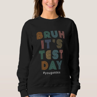 Sudadera Bruh es el día de prueba Prueba de profesores moti