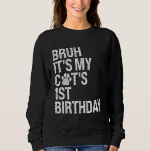 Sudadera Bruh es el primer cumpleaños de mi gato Meow Kitte