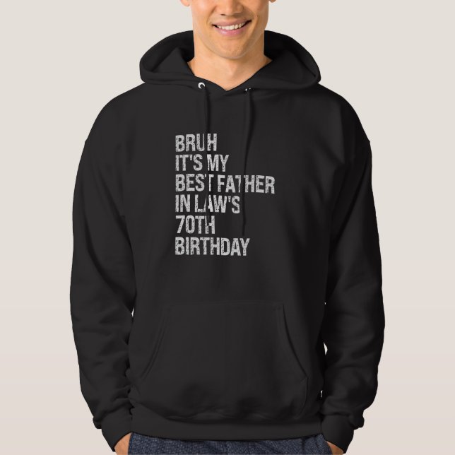 Sudadera Bruh es el rey de cumpleaños número 70 de mi suegr (Anverso)