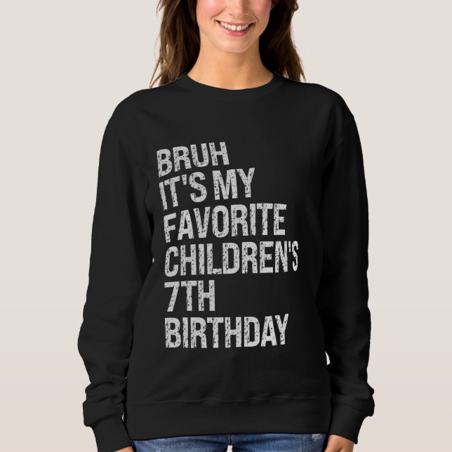 Sudadera Bruh es el sétimo cuervo de cumpleaños de mis hijo (Anverso)