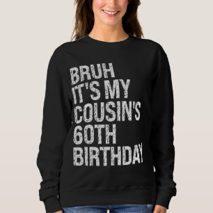Sudadera Bruh es la aplicación de cumpleaños número 60 de m