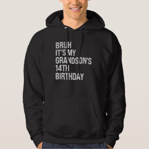 Sudadera Bruh es la feliz corona de cumpleaños 14 de mi nie
