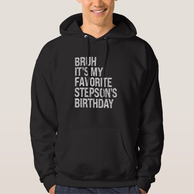 Sudadera Bruh es la Prisión Rey de cumpleaños de mi Stepson (Anverso)