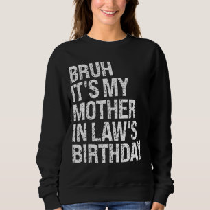 Sudadera Bruh es la reina de cumpleaños de mi suegra OMG Cr