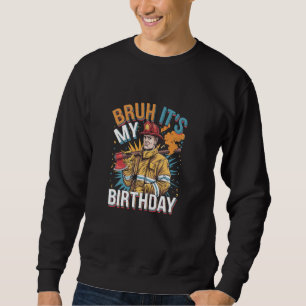 Sudadera Bruh es mi bombero de cumpleaños