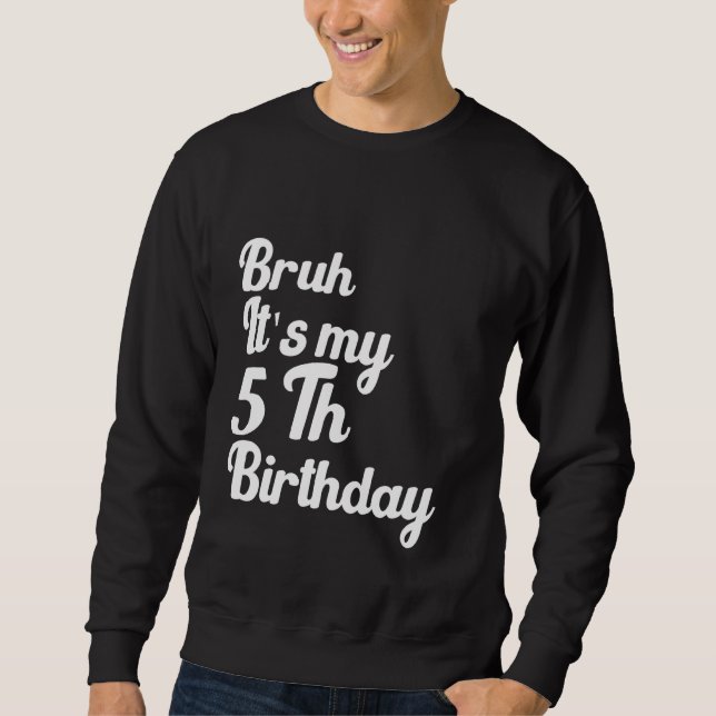 Sudadera Bruh es mi gracioso sarcasmo de cumpleaños (Anverso)