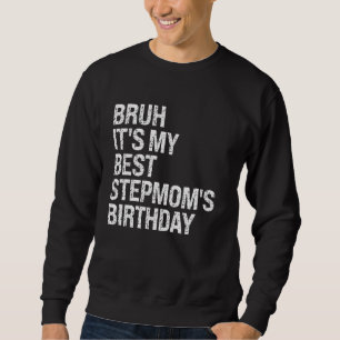Sudadera Bruh, es mi mejor reina de cumpleaños, mamá, Dios 