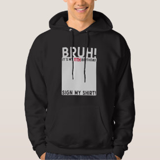 Sudadera Bruh es mi Rótulo de 11 años el cumpleaños 11