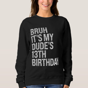 Sudadera Bruh es mi tío 13 cumpleaños hermano Buddy Cr feli