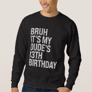 Sudadera Bruh es mi tío 13 cumpleaños hermano Buddy Cr feli