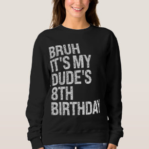 Sudadera Bruh es mi tío 8 cumpleaños hermano amigo feliz Cr
