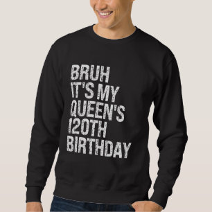 Sudadera Bruh es OMG Happ de la Corona de Cumpleaños de mi 