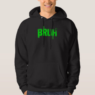 Sudadera Bruh Gamer Modismo Diseño Meme divertido dicho Bru