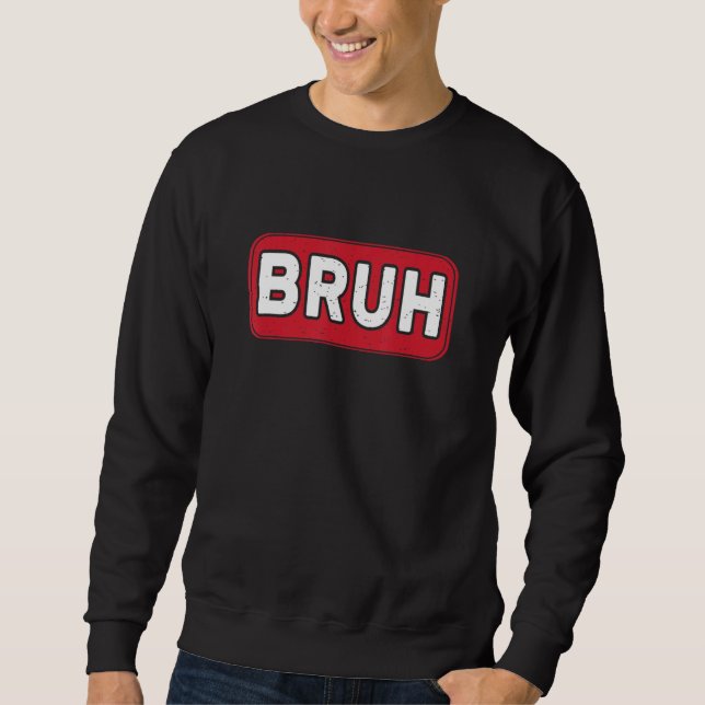 Sudadera Bruh Gamer Slang Meme Gaming (Anverso)