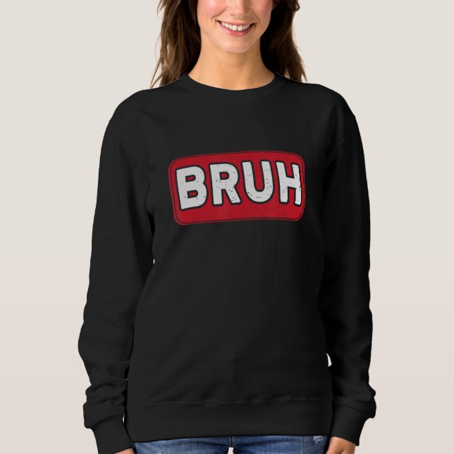 Sudadera Bruh Gamer Slang Meme Gaming (Anverso)