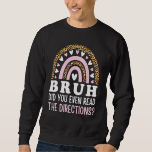 Sudadera Bruh Incluso Leíste Las Direcciones De Rainbow Fun