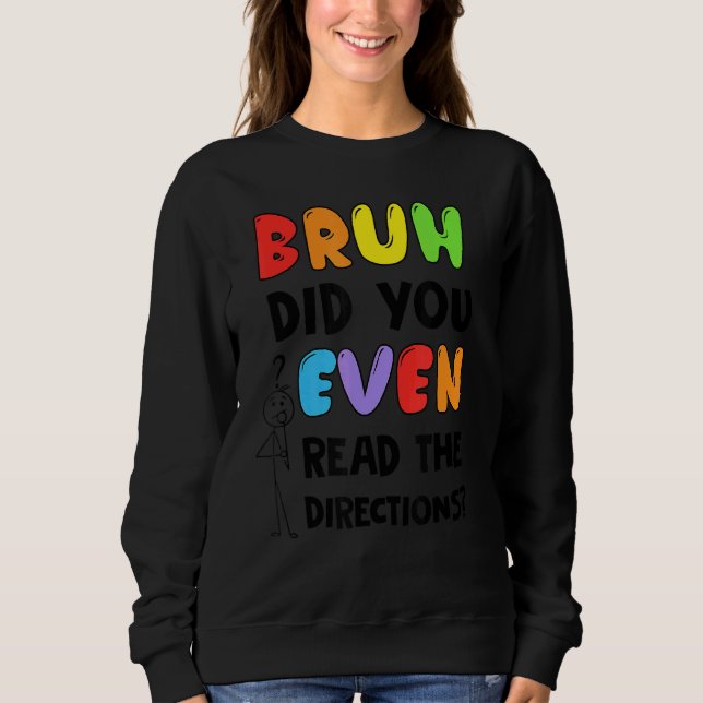 Sudadera Bruh Incluso Leyó La Prueba De Direcciones Del Pro (Anverso)
