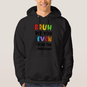 Sudadera Bruh Incluso Leyó La Prueba De Direcciones Del Pro