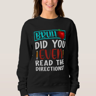 Sudadera Bruh Incluso Leyó Las Direcciones Del Profesor