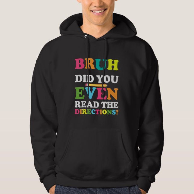 Sudadera Bruh Incluso Leyó Las Direcciones Del Profesor Say (Anverso)