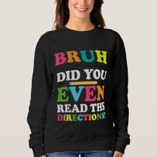 Sudadera Bruh Incluso Leyó Las Direcciones Del Profesor Say